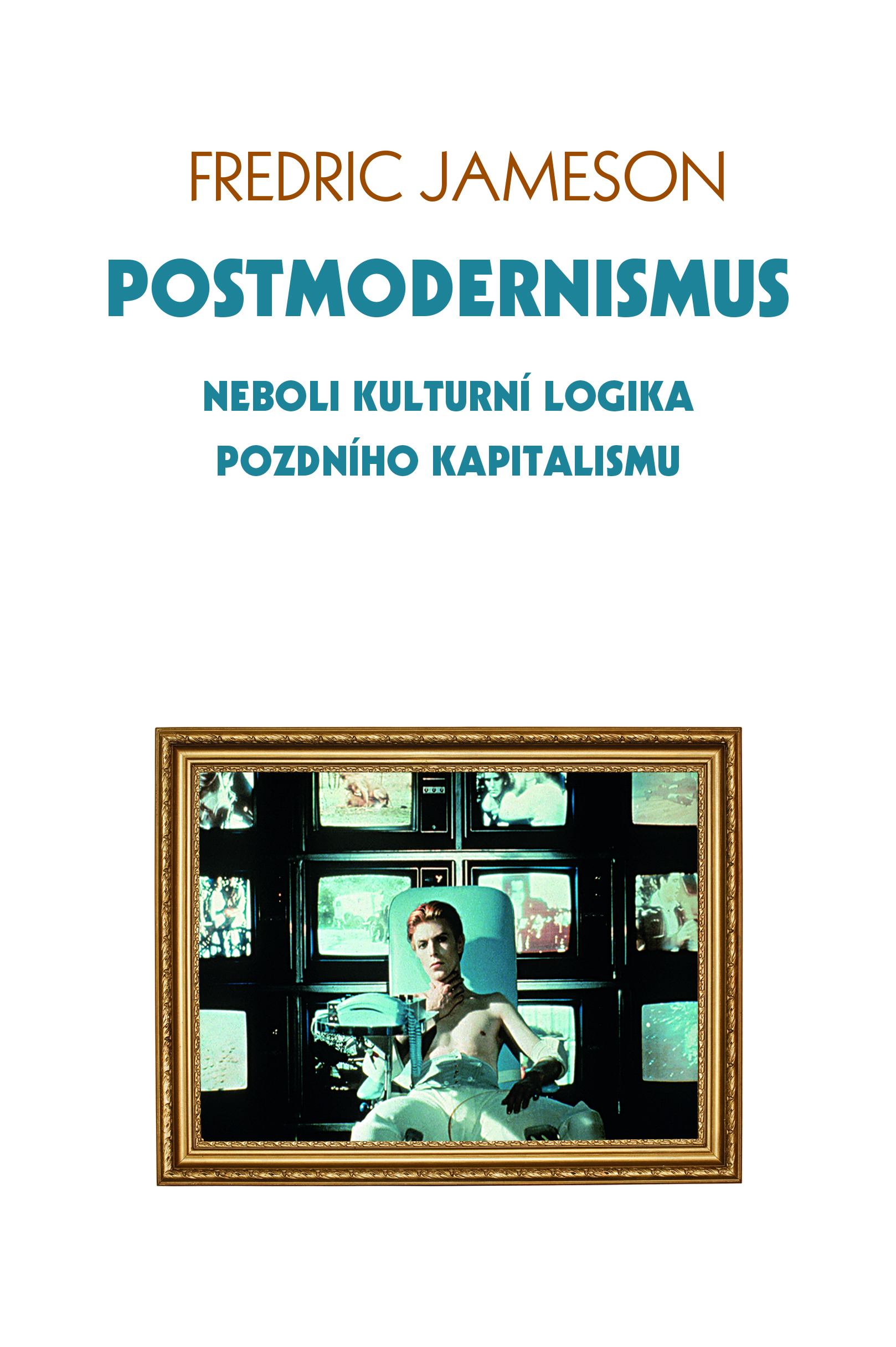 Postmodernismus neboli kulturn&iacute; logika pozdn&iacute;ho kapitalismu