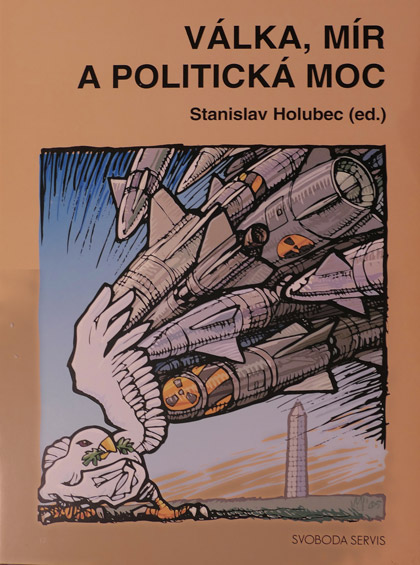 V&aacute;lka, m&iacute;r a politick&aacute; moc